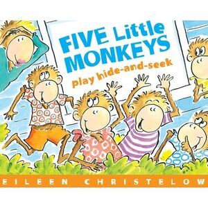 Five Little Monkeys Play Hide-And-Seek -- Eileen Christelow